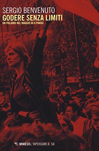 Godere Senza Limiti: Un Italiano nel Maggio '68 a Parigi
