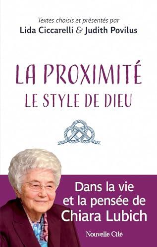 La proximité : le style de Dieu: Dans la vie et la pensée de Chiara Lubich