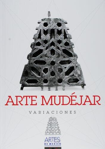Arte Mudejar (Variaciones, Artes de Mexico #55)