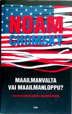Maailmanvalta vai maailmanloppu? Yhdysvaltain globaali valtapolitiikka