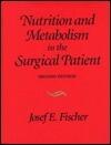 Nutrition and Metabolism in the Surgical Patient
