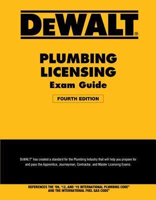 DEWALT Plumbing Licensing Exam Guide: Based on the 2015 IPC