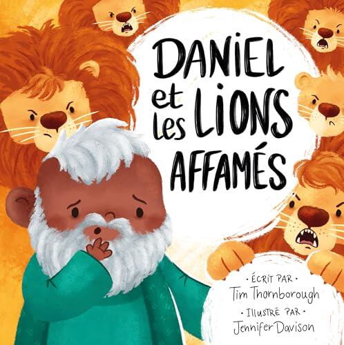 Daniel et les lions affamés
