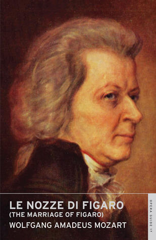 Le Nozze Di Figaro (The Marriage of Figaro):