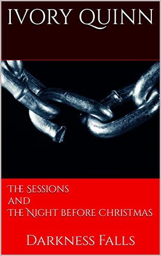 The Sessions and The Night before Christmas: Darkness Falls