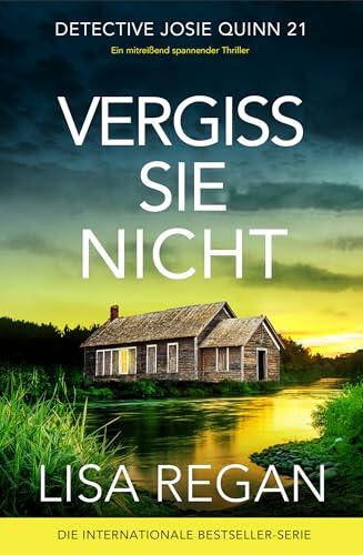 Vergiss sie nicht: Ein mitreißend spannender Thriller