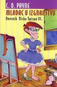 Mladac u izgnanstvu: dnevnik Nicka Twispa III.