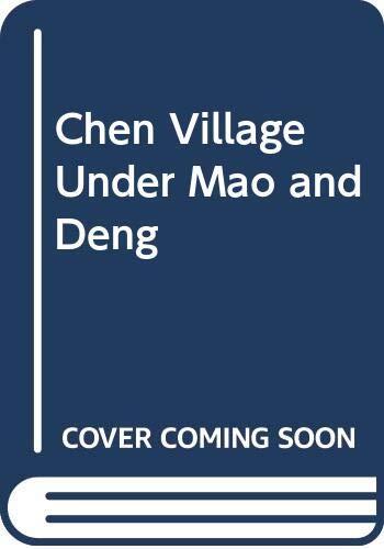 Chen Village under Mao and Deng, Expanded and Updated edition