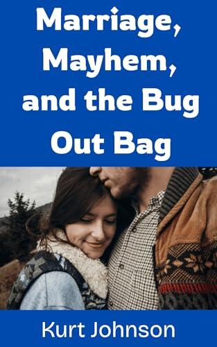 Marriage, Mayhem, and the Bug Out Bag