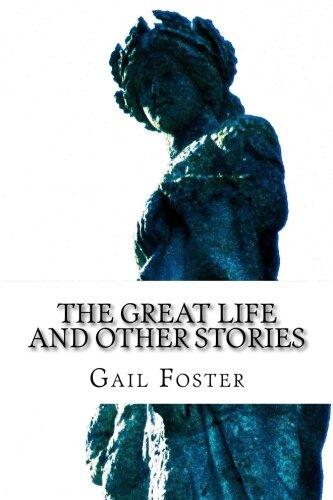 The Great Life and Other Stories: psychology, wit and inspiration from a Wiltshire wordsmith