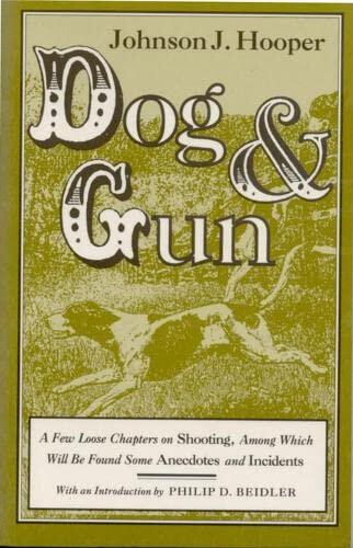 Dog and Gun: A Few Loose Chapters on Shooting, Including Anecdotes and Incidents