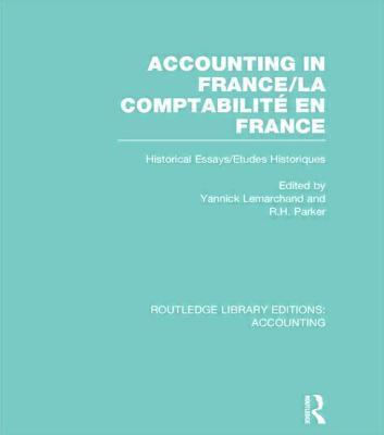 Accounting in France (RLE Accounting): Historical Essays/Etudes Historiques
