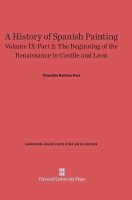 A History of Spanish Painting, Volume IX: The Beginning of the Renaissance in Castile and Leon, Part 2