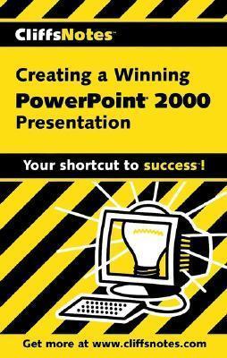 Cliffsnotes: Creating a Dynamite PowerPoint 2000 Presentation