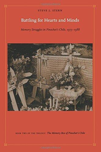 Battling for Hearts and Minds: Memory Struggles in Pinochet's Chile, 1973-1988 (Latin America Otherwise)