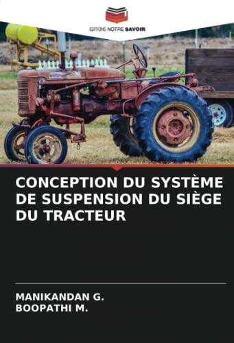 CONCEPTION DU SYSTÈME DE SUSPENSION DU SIÈGE DU TRACTEUR