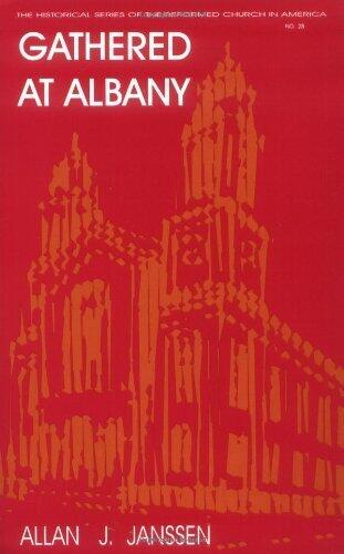 Gathered at Albany: A History of a Classis: A History of a Classics