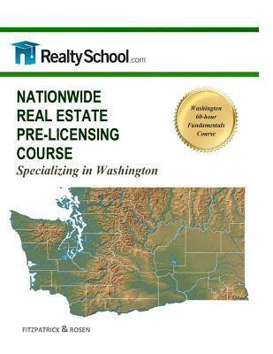 NATIONWIDE REAL ESTATE PRE-LICENSING COURSE: Specializing in Washington: 60-Hour Fundamentals Course
