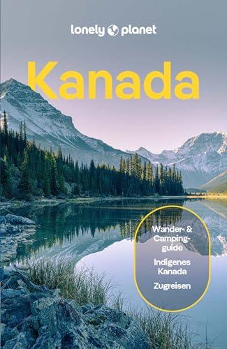 Lonely Planet Reiseführer E-Book Kanada: Eigene Wege gehen und Einzigartiges erleben