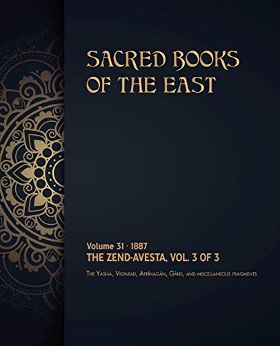 The Zend-Avesta: Volume 3 of 3