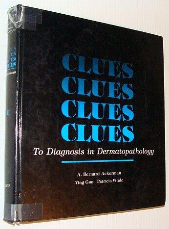 Clues to Diagnosis in Dermatopathology