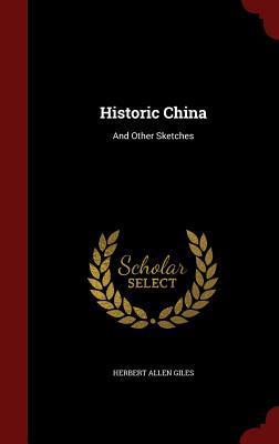 Historic China: And Other Sketches