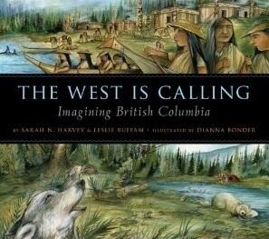 The West Is Calling: Imagining British Columbia