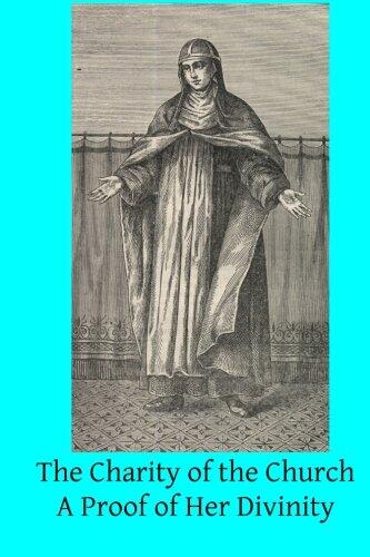 The Charity of the Church: A Proof of Her Divinity