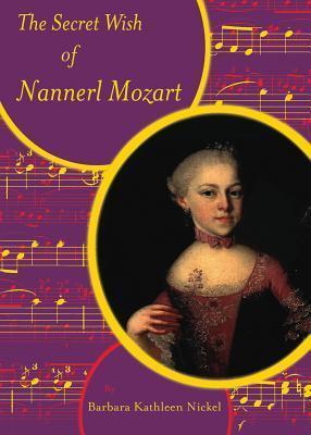 The Secret Wish of Nannerl Mozart: Sumach Classic Edition