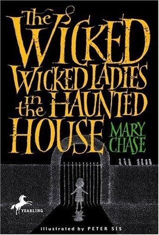 The Wicked, Wicked Ladies in the Haunted House