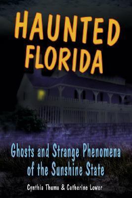 Haunted Florida: Ghosts and Strange Phenomena of the Sunshine State