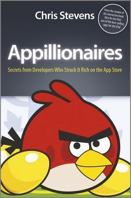 Appillionaires: Secrets from Developers Who Struck It Rich on the App Store