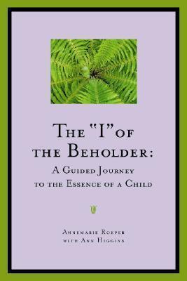 The 'I' of the Beholder: A Guided Journey to the Essence of a Child