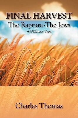 Final Harvest-The Rapture-The Jews: A Different View