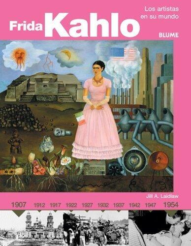 Frida Kahlo: Los artistas en su mundo (Los artistas en su mundo series)