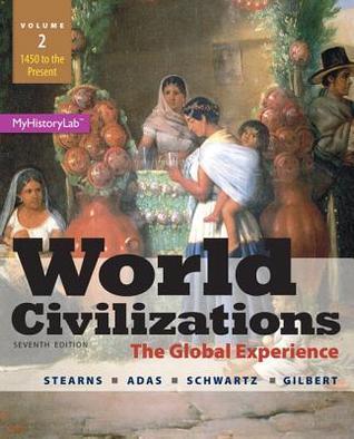 World Civilizations: The Global Experience, Volume 2 Plus NEW MyLab History with Pearson eText -- Access Card Package