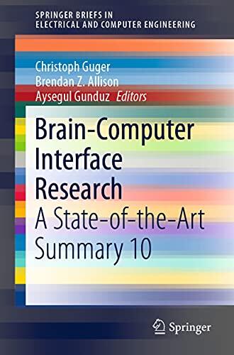 Brain-Computer Interface Research: A State-of-the-Art Summary 10