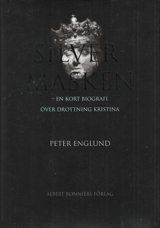 Silvermasken: En kort biografi över drottning Kristina