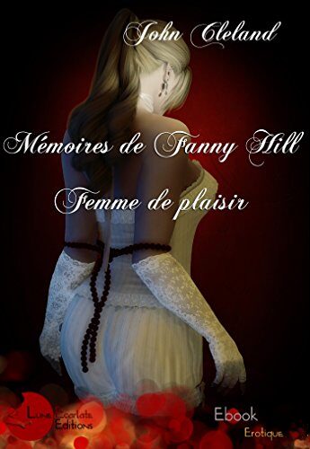 Mémoires de Fanny Hill, femme de plaisir: John CLELAND