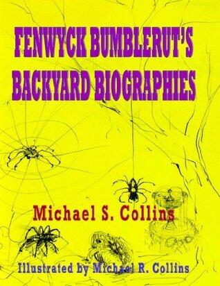 FENWYCK BUMBLERUT'S BACKYARD BIOGRAPHIES