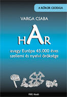 HAR avagy Európa 45000 éves szellemi és nyelvi öröksége