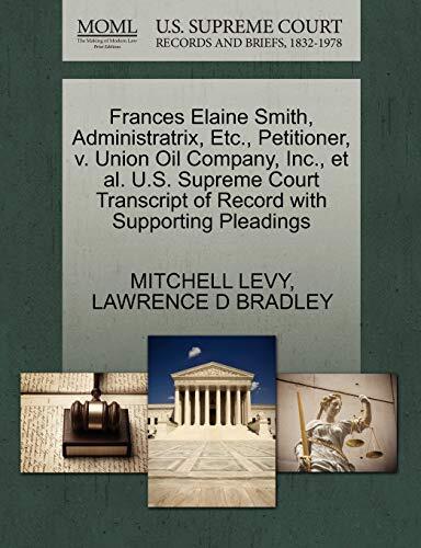 Frances Elaine Smith, Administratrix, Etc., Petitioner, v. Union Oil Company, Inc., et al. U.S. Supreme Court Transcript of Record with Supporting Pleadings