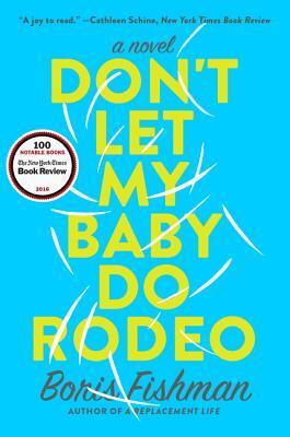 Don't Let My Baby Do Rodeo: A Gripping Story of Wildness, Family, and a Mother's Reckoning with the Past