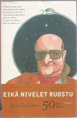 Eikä nivelet ruostu - Juice Leskinen 50 v.