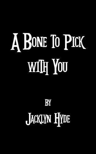A Bone to Pick with You