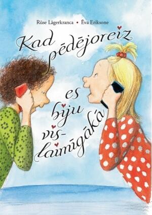 Kad pēdējoreiz es biju vislaimīgākā