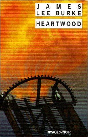 Heartwood de James Lee Burke ,Dominique Mainard (Traduction)