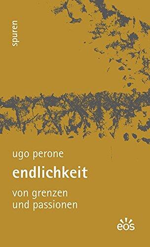 Endlichkeit: Von Grenzen und Passionen