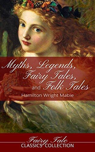 Myths, Legends, Fairy Tales, and Folk Tales That Every Child Should Know (Illustrated)