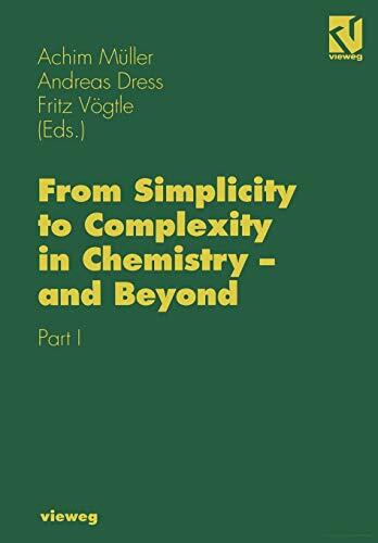 From Simplicity to Complexity in Chemistry and Beyond: Part I
